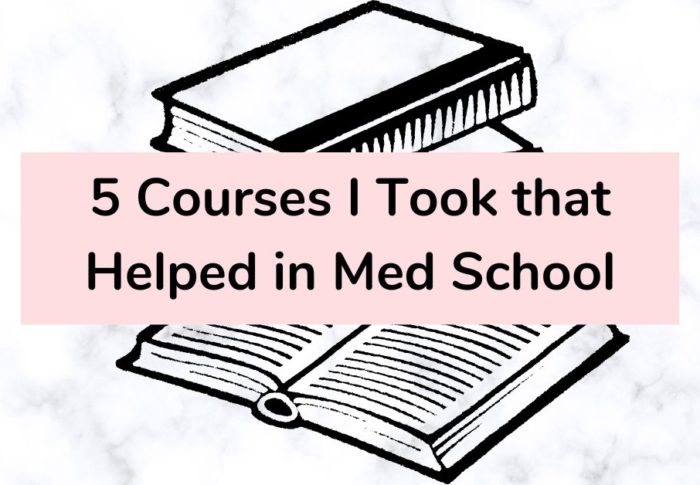 5 Courses I Took that Helped in Med School